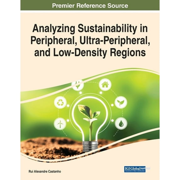 Analyzing Sustainability in Peripheral, Ultra-Peripheral, and Low-Density Regions, (Paperback)