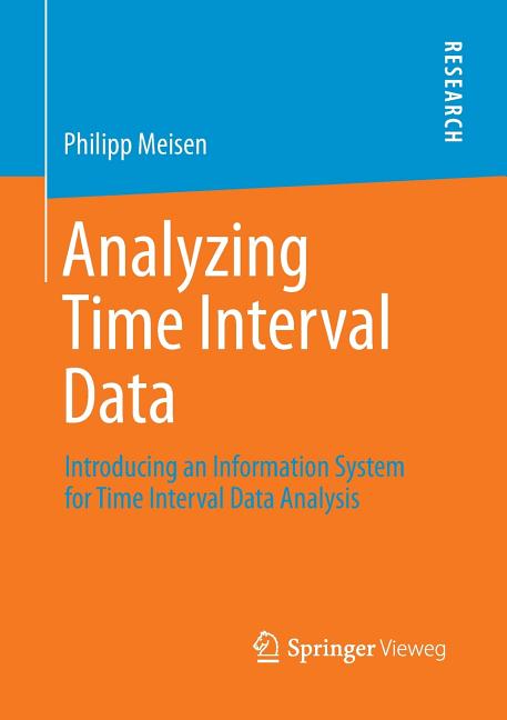 Analyzing Time Interval Data: Introducing an Information System for ...