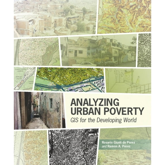 Pre-Owned Analyzing Urban Poverty: GIS for the Developing World (Paperback) 1589481518 9781589481510