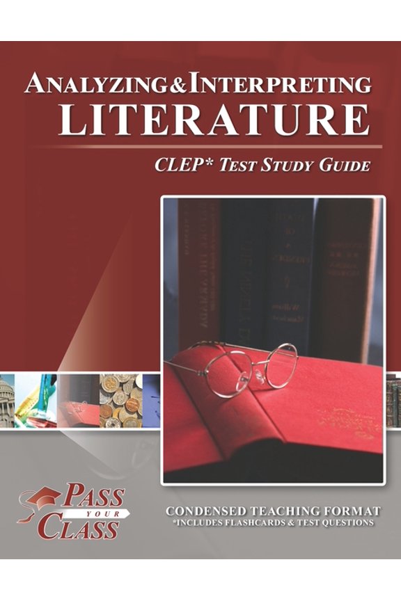 Analyzing and Interpreting Literature CLEP Test Study Guide (Paperback) by Passyourclass