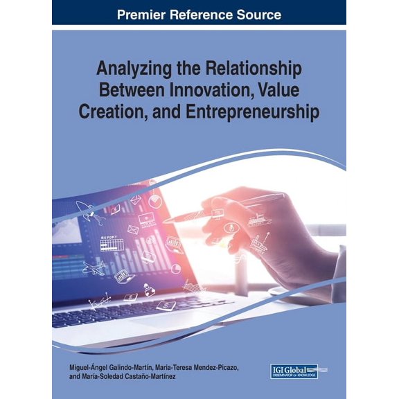 Analyzing the Relationship Between Innovation, Value Creation, and Entrepreneurship, (Hardcover)