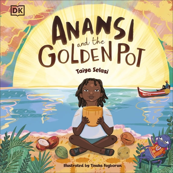Anansi and the Golden Pot: (Illustrated) by Taiye Selasi 2023 Paperback NEW
