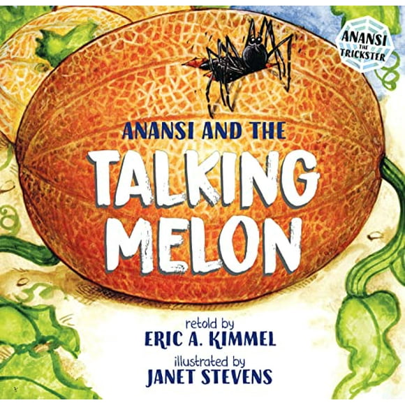 Anansi the Trickster: Anansi and the Talking Melon (Paperback)