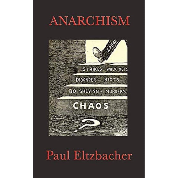 Anarchism Hardcover 1515429725 9781515429722 Paul Eltzbacher