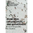 thumbnail image 1 of Anarchism, Organization and Management: Critical Perspectives for Students, (Paperback), 1 of 1