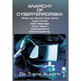 thumbnail image 1 of Anarchy of Cyberterrorism: What you should know about Cyber Crimes, Cyber Espionage, Cyber Attack, Cyberwarfare & Social Engineering (Hardcover), 1 of 1