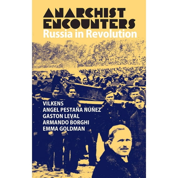 Anarres Editions: Anarchist Encounters : Russia in Revolution (Paperback)