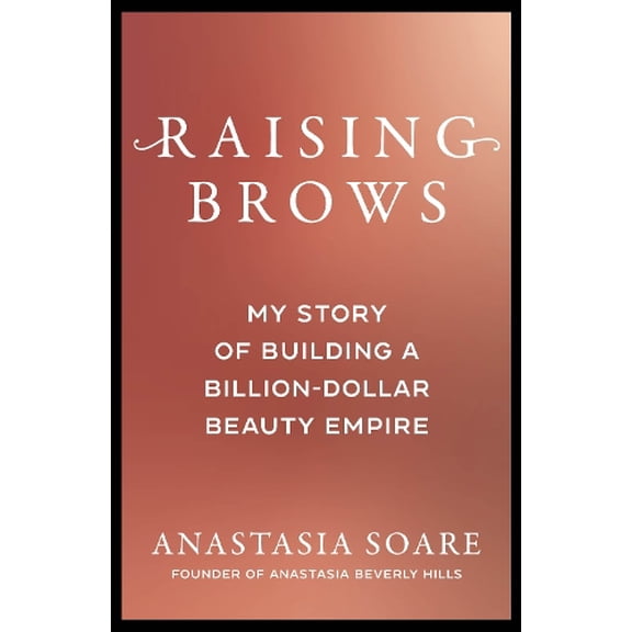 Anastasia Soare Raising Brows (Hardcover)