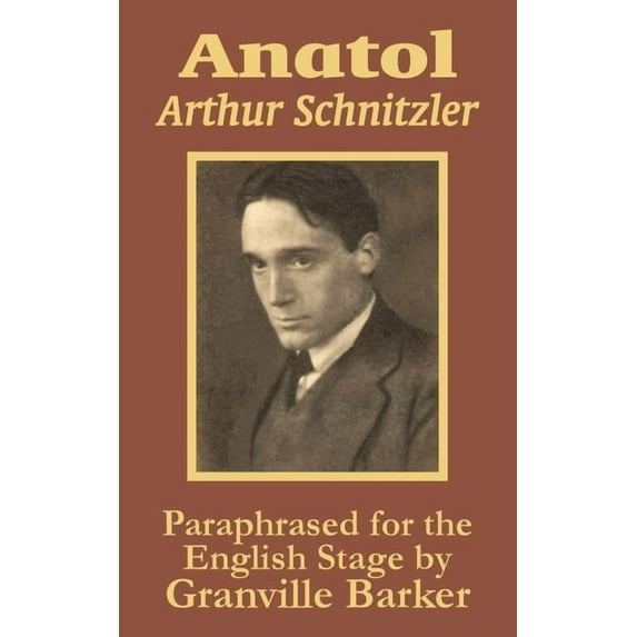 Anatol Paperback 1410102947 9781410102942 Arthur Schnitzler