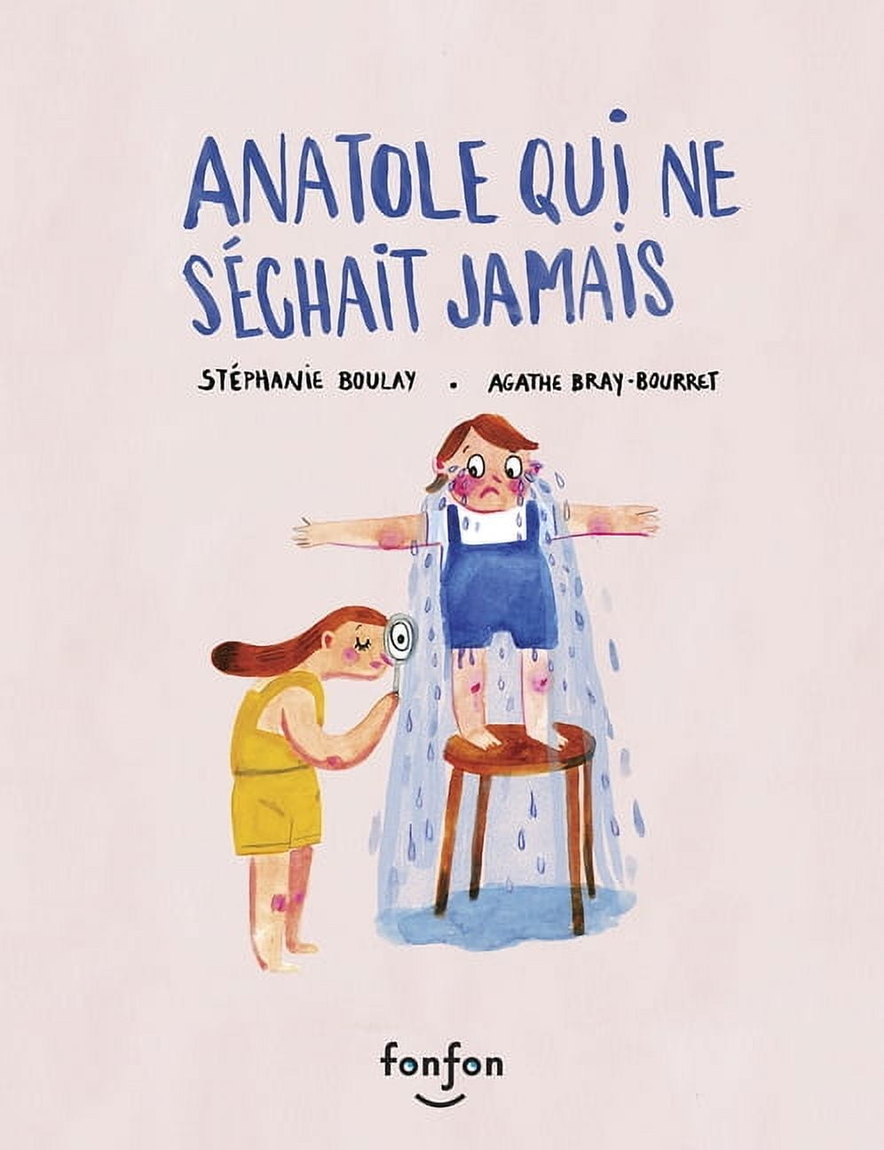 Anatole Qui Ne SÃ©chait Jamais, (Hardcover)