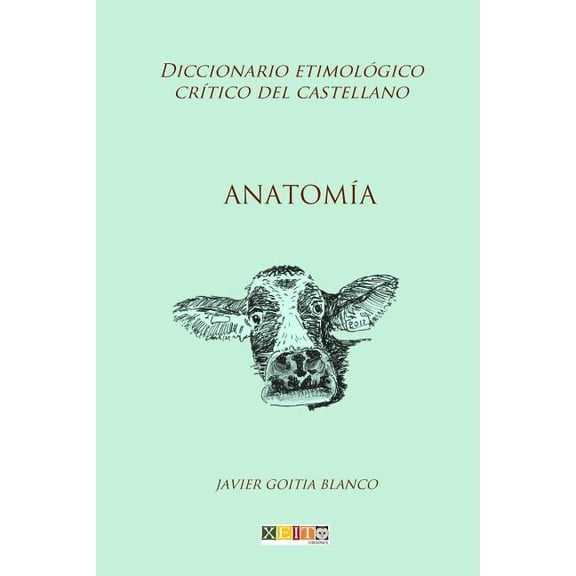 Anatom?a: Diccionario Etimol?gico Cr?tico del Castellano