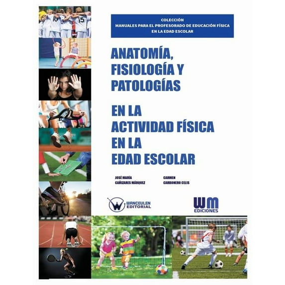 Anatomía, Fisiología y Patologías en la actividad física en la edad escolar (Paperback)