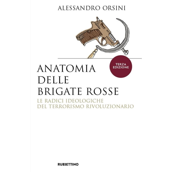 Anatomia delle Brigate Rosse. Le radici ideologiche del terro Alessandro Orsini,Sp (Paperback)