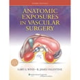thumbnail image 1 of Pre-Owned Anatomic Exposures in Vascular Surgery, 9781451184723, 1451184727, Hardcover, Third edition, 1 of 1
