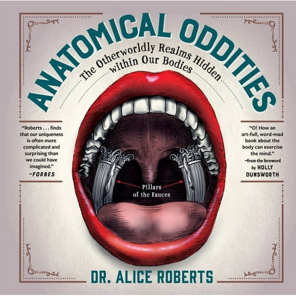 Anatomical Oddities: The Otherworldly Realms Hidden Within Our Bodies, (Hardcover)