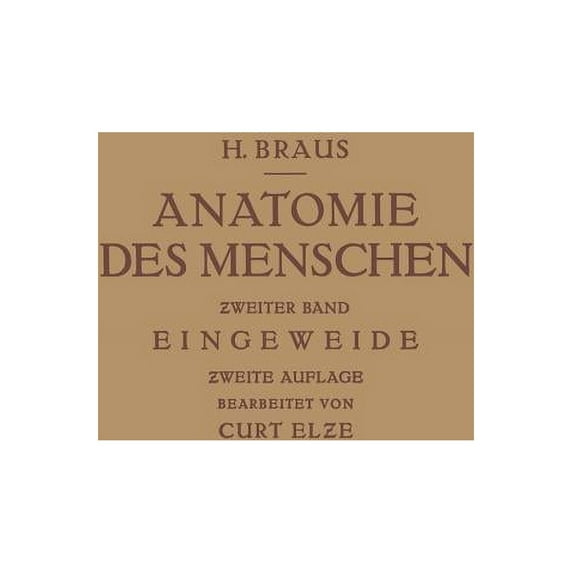 Anatomie Des Menschen: Ein Lehrbuch Für Studierende Und Ärzte, (Paperback)