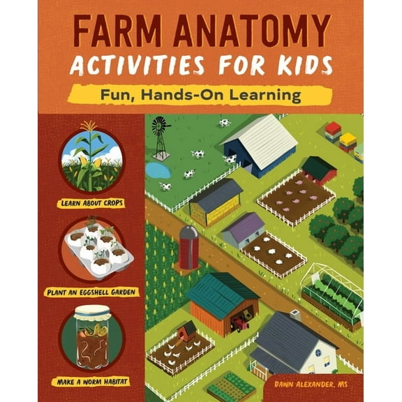 Anatomy Activities for Kids Farm Anatomy Activities for Kids: Fun, Hands-On Learning, (Paperback)