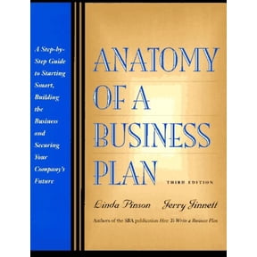 Pre-Owned Anatomy of a Business Plan: A Step-By-Step Guide to Starting Smart, Building the Business and Securing Your Compny's Future (Paperback) 1574100246 9781574100242