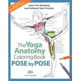 thumbnail image 1 of Anatomy Coloring Books The Yoga Anatomy Coloring Book: Pose by Pose: Learn the Anatomy and Enhance Your Practice - An Educational Anatomy Color, (Paperback), 1 of 1