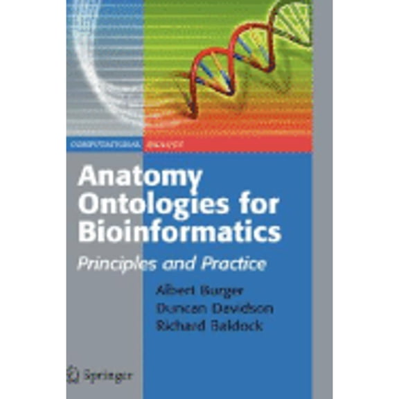 Pre-Owned Anatomy Ontologies for Bioinformatics: Principles and Practice (Hardcover) by Albert Burger, Duncan Davidson, Richard Baldock
