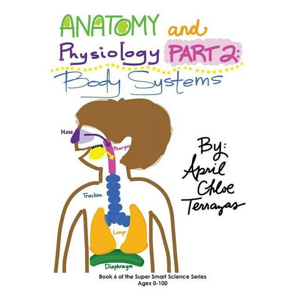 Anatomy & Physiology Part 2: Body Systems (Hardcover)