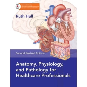 Anatomy, Physiology, and Pathology, Third Edition: A Practical, Illustrated Guide to the Human Body for Students and Practitioners--Clear and accessib