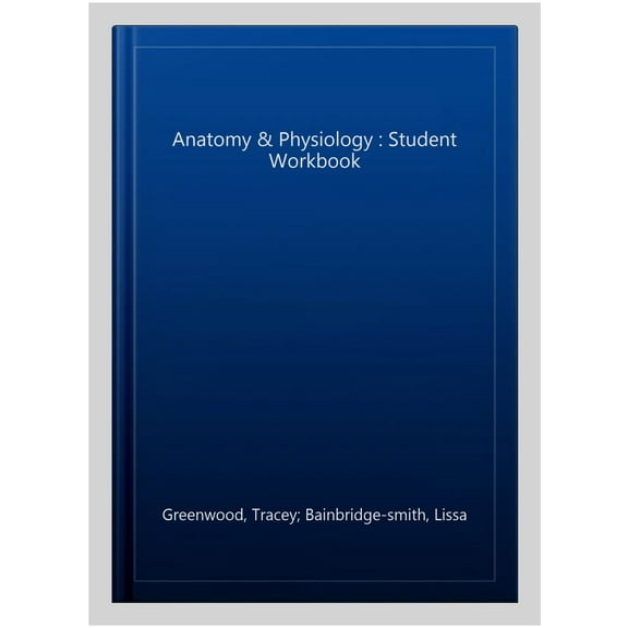Anatomy & Physiology Student Workbook