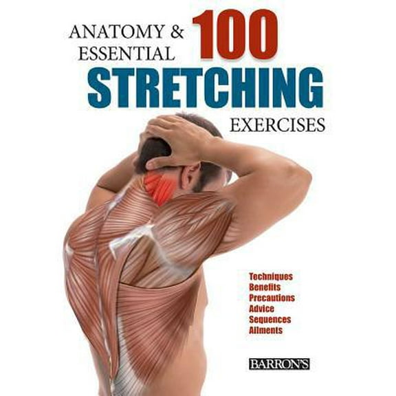Pre-Owned Anatomy and 100 Essential Stretching Exercises (Paperback) 1438006179 9781438006178