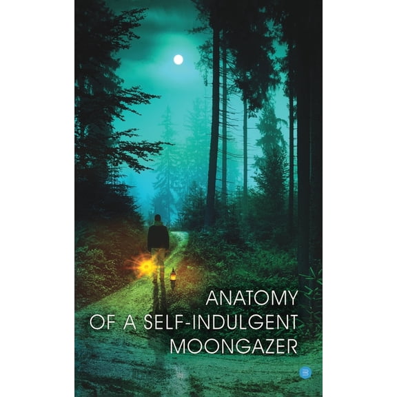 Anatomy of A Self-Indulgent Moon Gazer (Paperback)