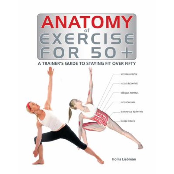 Pre-Owned Anatomy of Exercise for 50+ (Hardcover) 1770851623 9781770851627