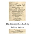 thumbnail image 1 of Anatomy of Melancholy: The Anatomy of Melancholy (Paperback), 1 of 1