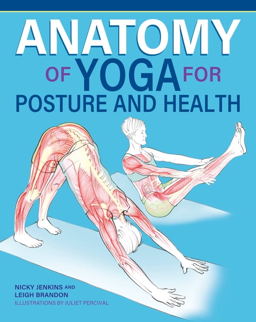 Anatomy of Yoga for Posture and Health, (Paperback)
