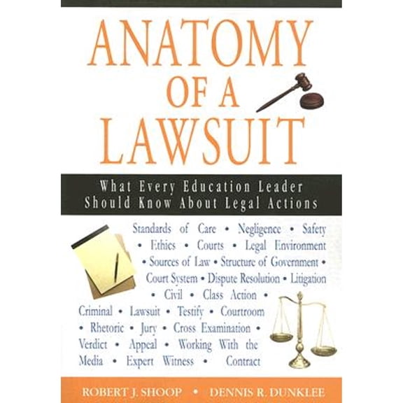 Pre-Owned Anatomy of a Lawsuit: What Every Education Leader Should Know About Legal Actions (Paperback) 1412915465 9781412915465