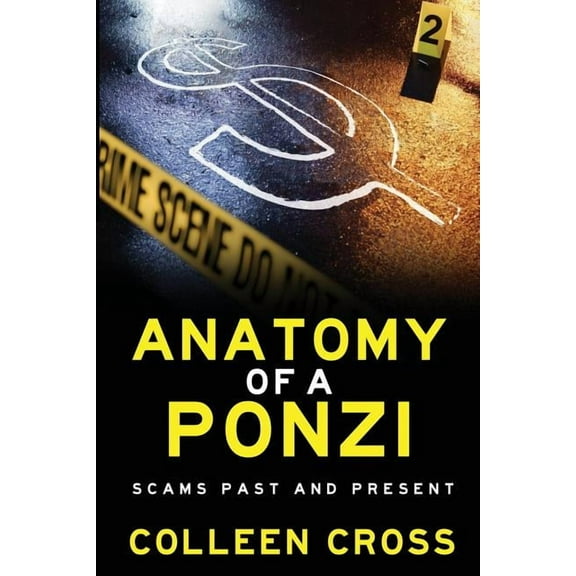 Anatomy of a Ponzi Scheme: Investment Scams Past and Present, (Paperback)
