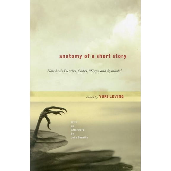 Anatomy of a Short Story: Nabokov's Puzzles, Codes, Signs and Symbols, (Paperback)