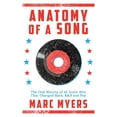 thumbnail image 1 of Anatomy of a Song: The Oral History of 45 Iconic Hits That Changed Rock, R&amp;B and Pop, (Hardcover), 1 of 1