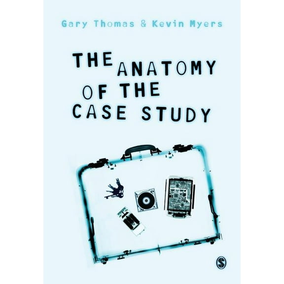 The Anatomy of the Case Study, (Paperback)