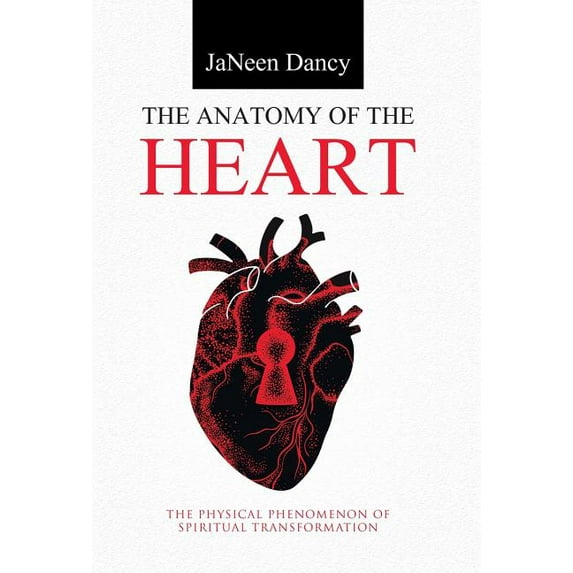 Anatomy of the Heart : The Physical Phenomenon of Spiritual Transformation