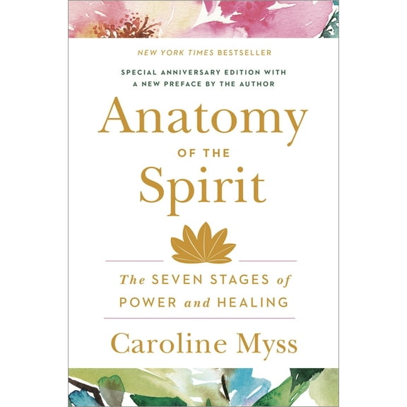 Anatomy of the Spirit: The Seven Stages of Power and Healing, (Paperback)