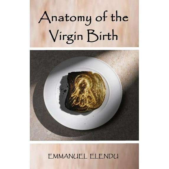Anatomy of the Virgin Birth, (Paperback)