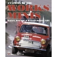 thumbnail image 1 of Anatomy of the Works Minis : Rally, Racing & Rallycross Cars (Paperback), 1 of 1