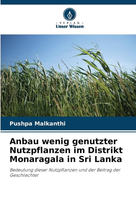 Anbau wenig genutzter Nutzpflanzen im Distrikt Monaragala in Sri Lanka, (Paperback)