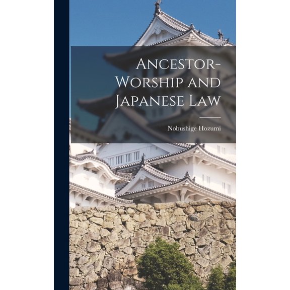 Ancestor-worship and Japanese Law (Hardcover)