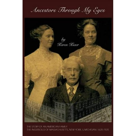 Ancestors Through My Eyes: The Story of an American Family (Paperback)