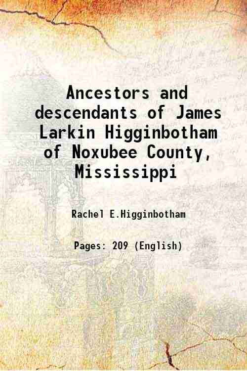 Ancestors and descendants of James Larkin Higginbotham of Noxubee