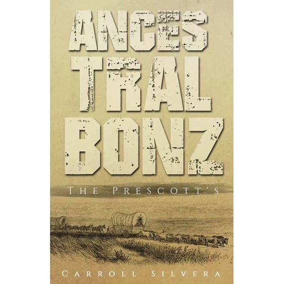 Ancestral Bonz: The Prescotts, (Paperback)