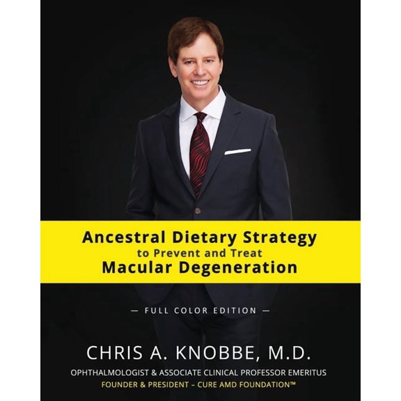 Ancestral Dietary Strategy to Prevent and Treat Macular Degeneration: Full Color Paperback Edition, (Paperback)