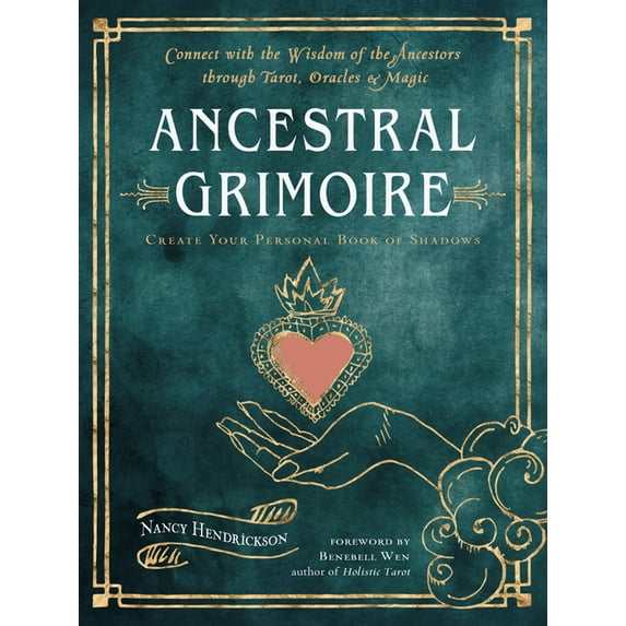 Ancestral Grimoire: Connect with the Wisdom of the Ancestors Through Tarot, Oracles, and Magic, (Paperback)