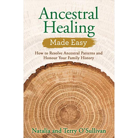 Pre-Owned Ancestral Healing Made Easy: How to Resolve Ancestral Patterns and Honour Your Family History (Paperback) 1401960677 9781401960674
