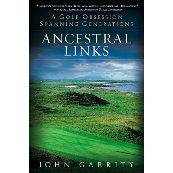 Pre-Owned Ancestral Links: A Golf Obsession Spanning Generations (Paperback) 045122907X 9780451229076